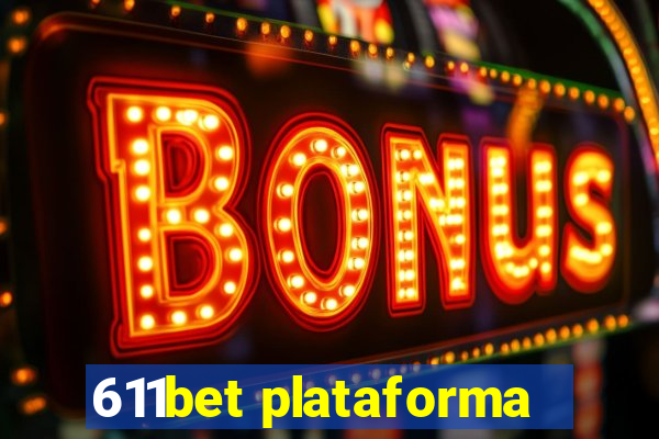 611bet plataforma